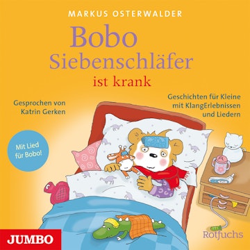 Bobo Siebenschläfer ist krank. Geschichten für Kleine mit KlangErlebnissen und Liedern audiobook, Markus Osterwalder