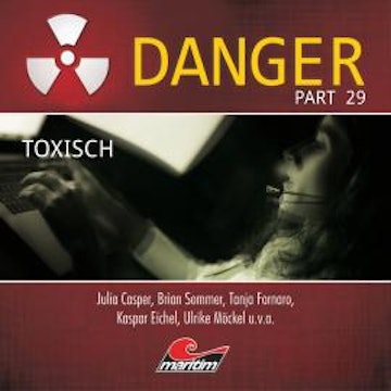 Danger, Part 29: Toxisch