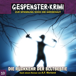 Die Rückkehr der Blutbestie (Gespenster-Krimi 10)