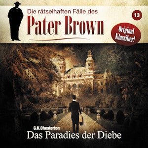 Die rätselhaften Fälle des Pater Brown, Folge 13: Das Paradies der Diebe