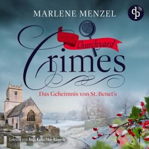 Das Geheimnis von St. Benet's - Churchyard Crimes-Reihe, Band 4 (Ungekürzt)