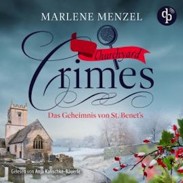 Das Geheimnis von St. Benet's - Churchyard Crimes-Reihe, Band 4 (Ungekürzt)