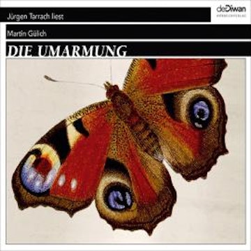 Die Umarmung (Ungekürzt) audiobook, Martin Gülich