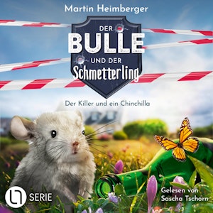Der Killer und ein Chinchilla - Der Bulle und der Schmetterling, Folge 8 (Ungekürzt), Martin Heimberger