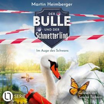 Im Auge des Schwans - Der Bulle und der Schmetterling, Folge 7 (Ungekürzt) audiobook, Martin Heimberger