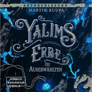 Die Auserwählten - Yalims Erbe, Band 1 (ungekürzt)