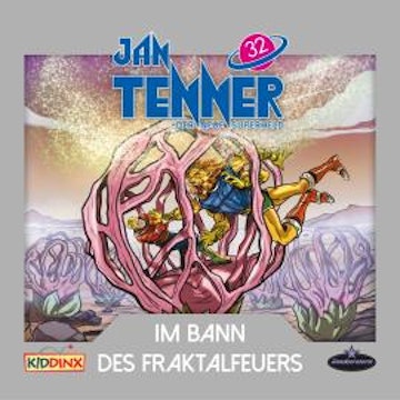 Jan Tenner, Der neue Superheld, Folge 32: Im Bann des Fraktalfeuers