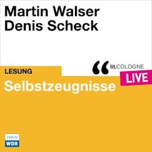 Selbstzeugnisse - lit.COLOGNE live (ungekürzt)