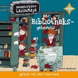 Das Bibliotheksgeheimnis - Detektivbüro LasseMaja, Teil 12 (ungekürzt)