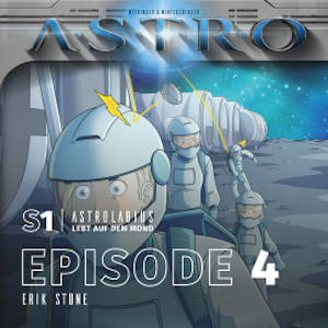 ASTRO S1 - Episode 04 - Erik Stone