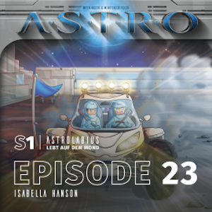 ASTRO S1 - Episode 23 - Isabella Hanson