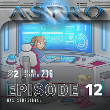 ASTRO S2 - Episode 12 - Das Störsignal