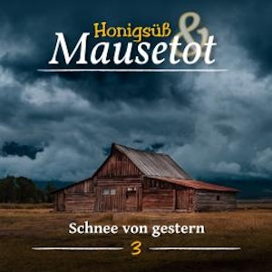 Hönigsüß und Mausetot, Folge 3: Schnee von Gestern