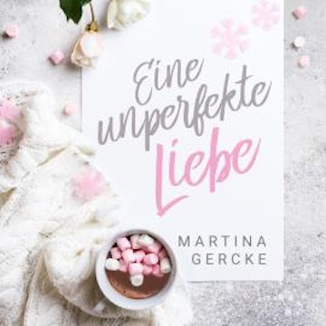 Eine unperfekte Liebe (ungekürzt)