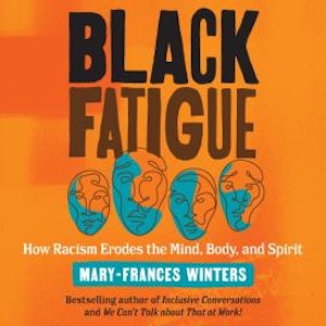 Black Fatigue - How Racism Erodes the Mind, Body, and Spirit (Unabridged)