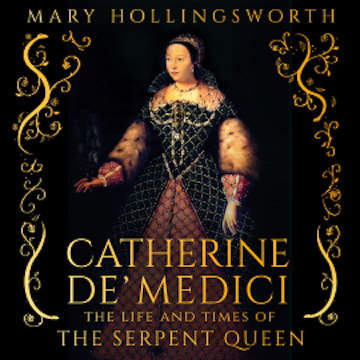 Catherine de' Medici audiobook, Mary Hollingsworth