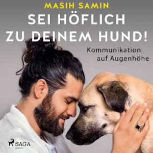 Sei höflich zu deinem Hund! Kommunikation auf Augenhöhe