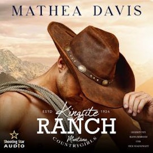 Kingsite Ranch: Montana Countrygirls - Cowgirls, Band 1 (ungekürzt), Mathea Davis