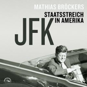 JFK - Staatsstreich in Amerika (Ungekürzt)