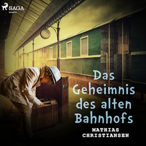 Das Geheimnis des alten Bahnhofs