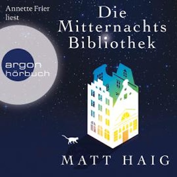 Die Mitternachtsbibliothek (Gekürzte Lesung)