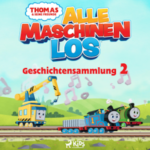 Thomas und seine Freunde - Alle Maschinen los - Geschichtensammlung 2