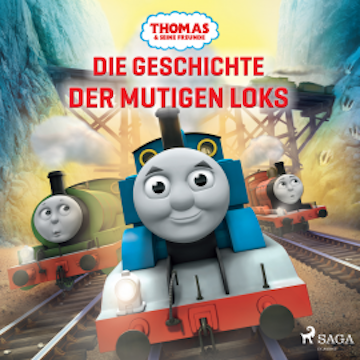 Thomas und seine Freunde - Die Geschichte der mutigen Loks