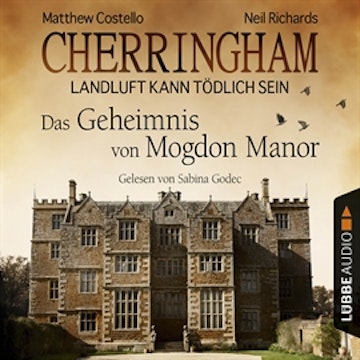 Das Geheimnis von Mogdon Manor (Cherringham - Landluft kann tödlich sein 2)