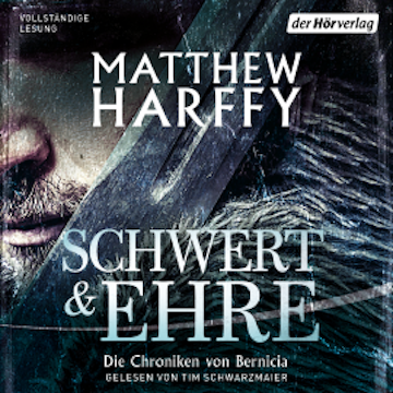 Schwert und Ehre audiobook, Matthew Harffy