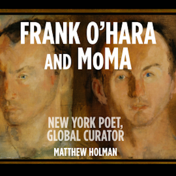 Frank O'Hara and MoMA audiobook, Matthew Holman