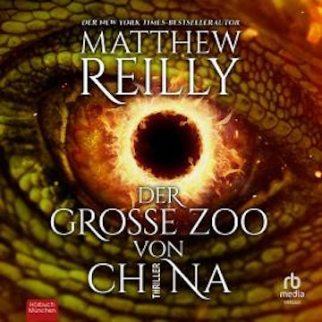 Der große Zoo von China audiobook, Matthew Reilly