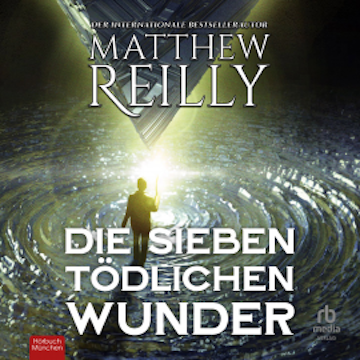 Die sieben tödlichen Wunder: Thriller