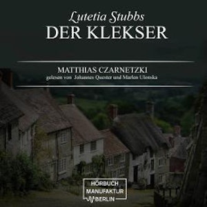 Der Klekser - Lutetia Stubbs, Band 4 (unabridged)