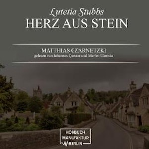 Herz aus Stein - Lutetia Stubbs, Band 2 (ungekürzt)