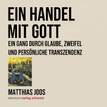 Ein Handel mit Gott audiobook, Matthias Joos