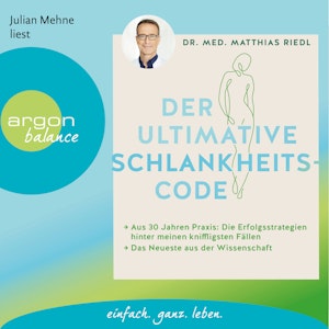 Der ultimative Schlankheitscode - Aus 30 Jahren Praxis: Die Erfolgsstrategien hinter meinen kniffligsten Fällen (Ungekürzte Lesu