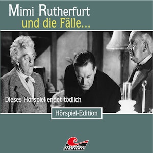 Dieses Hörspiel endet tödlich (Mimi Rutherfurt und die Fälle... 42)