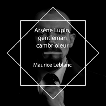 Arsène Lupin, gentleman-cambrioleur