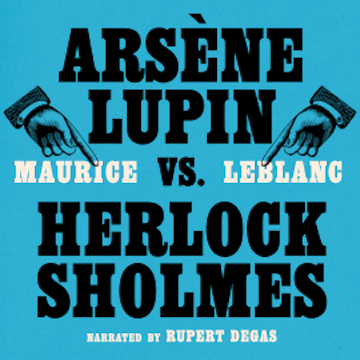 Arsène Lupin vs. Herlock Sholmes audiobook, Maurice Leblanc