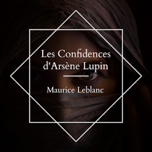 Les Confidences d'Arsène Lupin