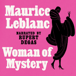 Woman of Mystery, Maurice Leblanc