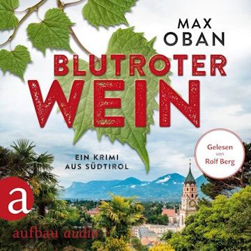 Blutroter Wein - Ein Krimi aus Südtirol (Ungekürzt) audiobook, Max Oban