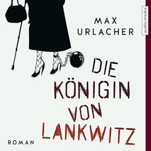 Die Königin von Lankwitz