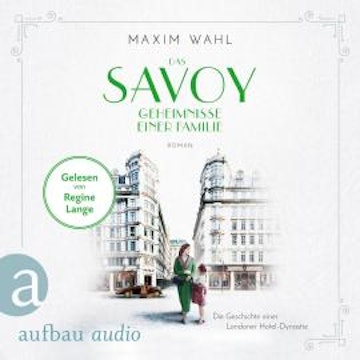 Das Savoy - Geheimnisse einer Familie - Die SAVOY-Saga, Band 3 (Ungekürzt)