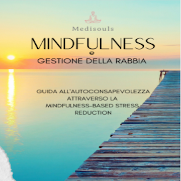 MINDFULNESS E GESTIONE DELLA RABBIA