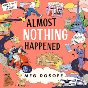 Almost Nothing Happened, Meg Rosoff