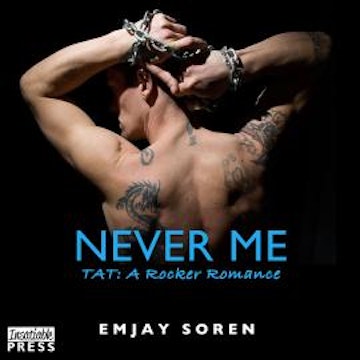 Never Me - TAT: A Rocker Romance, Book 5 (Unabridged)