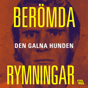 Berömda rymningar – Den galna hunden