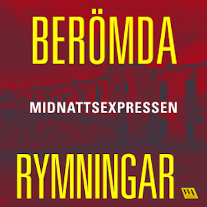 Berömda rymningar – Midnattsexpressen