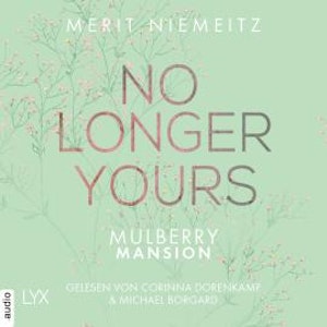 No Longer Yours - Mulberry Mansion, Teil 1 (Ungekürzt)